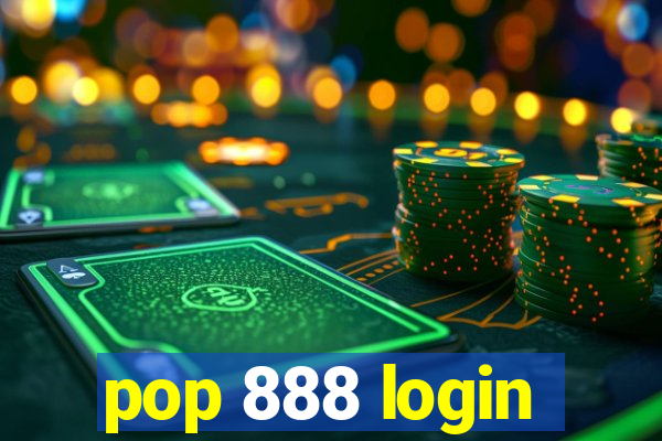 pop 888 login